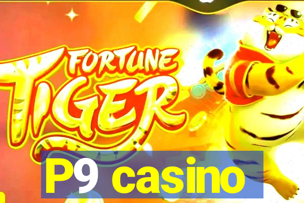 P9 casino